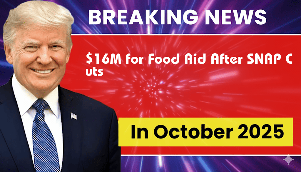 $16 Million Allocated for Food Assistance Following Trump Administration’s SNAP Cuts