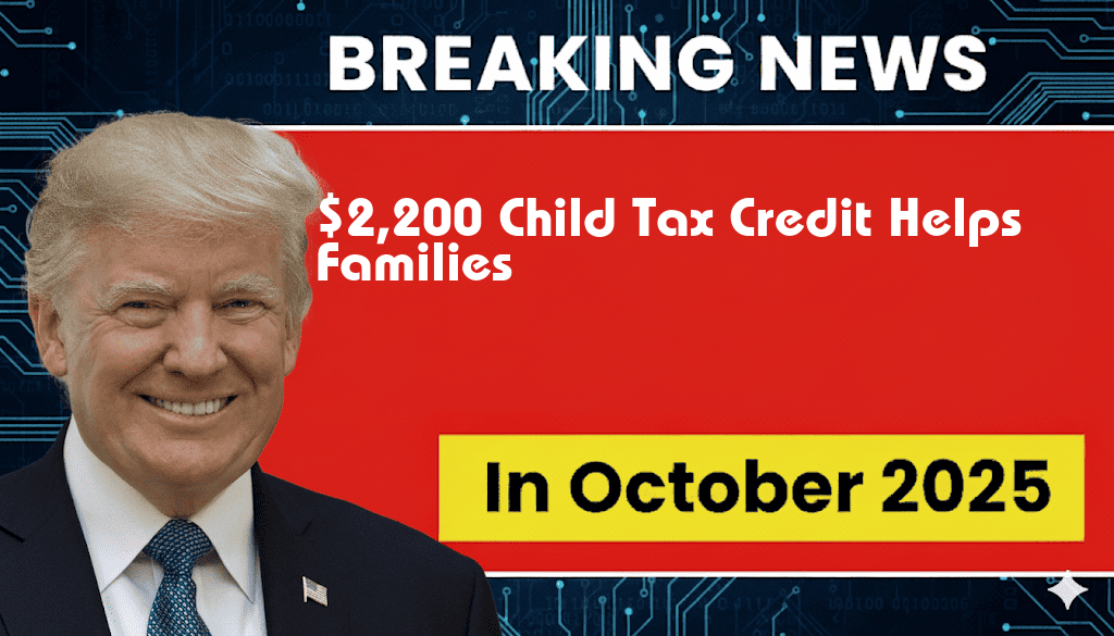 $2,200 Child Tax Credit Increase Benefits Millions of Families