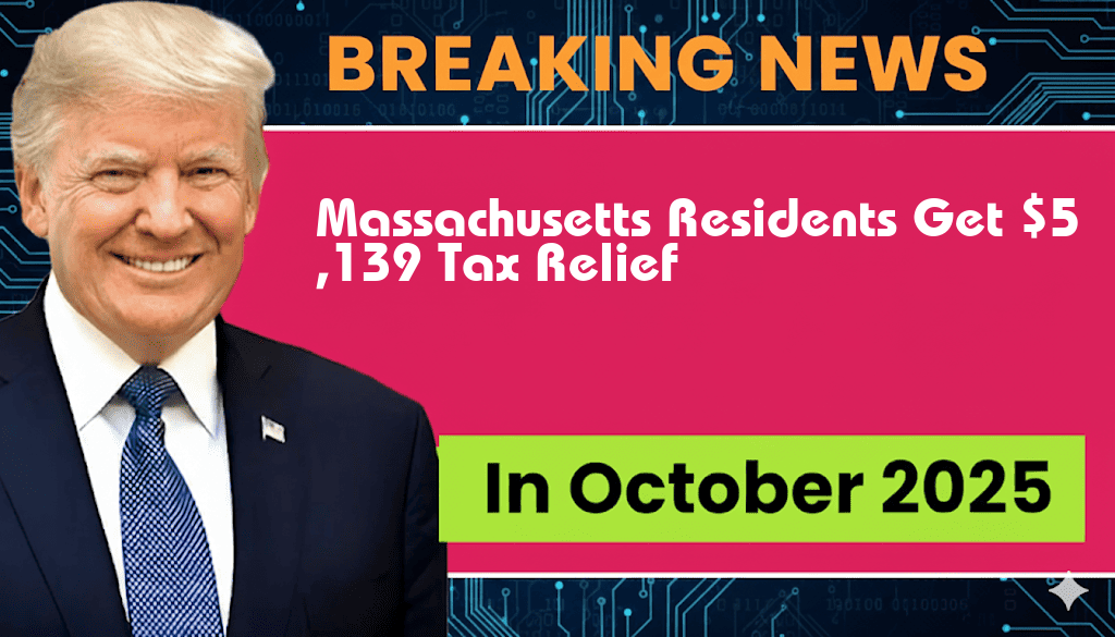 Massachusetts Residents Enjoy $5,139 Tax Relief from Trump Tax Plan