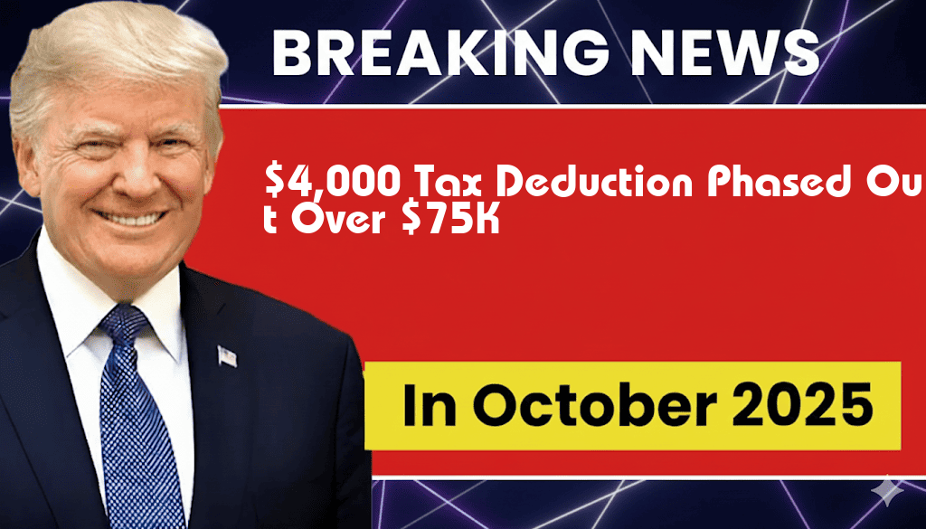Tax Deduction of $4,000 Gradually Eliminated for Incomes Exceeding $75,000